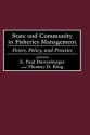 State and Community in Fisheries Management: Power, Policy, and Practice - E. Paul Durrenberger, Thomas D. King