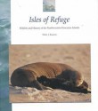 Isles of Refuge: Wildlife and History of the Northwestern Hawaiian Islands - Mark J. Rauzon