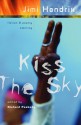 Kiss the Sky: Fiction & Poetry Starring Jimi Hendrix - Richard Peabody, Doug Rice