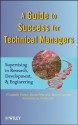 A Guide to Success for Technical Managers: Supervising in Research, Development, and Engineering - Elizabeth Treher, David Piltz, Steven Jacobs, Timothy Carr