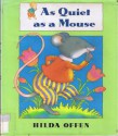 As Quiet as a Mouse - Hilda Offen