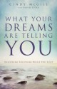 What Your Dreams Are Telling You: Unlocking Solutions While You Sleep - Cindy McGill, David Sluka