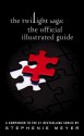 Twilight Saga: The Official Illustrated Guide - Stephenie Meyer