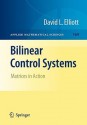 Bilinear Control Systems: Matrices in Action - David Elliott