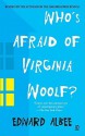 Who's Afraid of Virginia Woolf? - Edward Albee