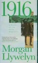 1916: A Novel of the Irish Rebellion - Morgan Llywelyn