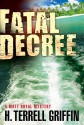 Fatal Decree: A Matt Royal Mystery - H. Terrell Griffin