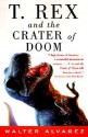 T. Rex and the Crater of Doom - Walter Alvarez