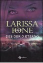 Desiderio eterno - Larissa Ione, Laura Liucci