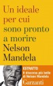 Un ideale per cui sono pronto a morire - Il discorso più bello di Nelson Mandela - Nelson Mandela, Roberto Merlini