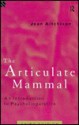 The Articulate Mammal: An Introduction to Psycholinguistics - Jean Aitchison