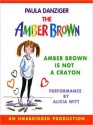 Amber Brown Is Not A Crayon - Paula Danziger, Tony Ross, Alica Witt, Alicia Witt