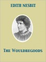 The Wouldbegoods - E. Nesbit