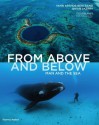 From Above and Below: Man and the Sea - Yann Arthus-Bertrand, Brian Skerry