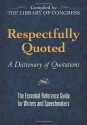 Respectfully Quoted: A Dictionary of Quotations - Library of Congress, James H. Billington