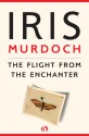 The Flight from the Enchanter - Iris Murdoch