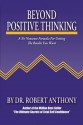 Beyond Positive Thinking: A No-Nonsense Formula for Getting the Results You Want - Robert Anthony, Joe Vitale