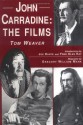 John Carradine: The Films - Tom Weaver, Gregory William Mank