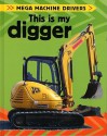 This Is My Digger - Chris Oxlade, Christine Lalla