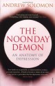 The Noonday Demon - Andrew Solomon