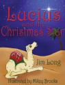 Lucius and the Christmas Star - Jim Long, Mikey Brooks