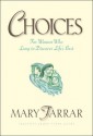 Choices: For Women Who Long to Discover Life's Best - Mary Farrar