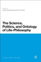 The Science, Politics, and Ontology of Life-Philosophy - Scott Campbell, Paul W. Bruno