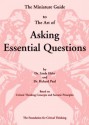 The Thinker's Guide to the Art of Asking Essential Questions - Linda Elder