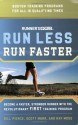 Runner's World Run Less, Run Faster: Become a Faster, Stronger Runner with the Revolutionary FIRST Training Program - Bill Pierce, Scott Murr, Ray Moss