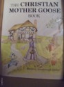 The Christian Mother Goose Book (Vol. 1, Trilogy) - Marjorie Ainsborough Decker, Glenna Fae. Hammond