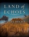 Land of Echoes - Daniel Hecht, Anna Fields