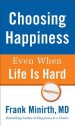 Choosing Happiness Even When Life Is Hard (Mass Market) - Frank Minirth