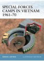 Special Forces Camps in Vietnam 1961-70 - Gordon L. Rottman