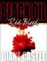 Black Oil, Red Blood - Diane Castle