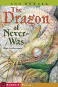 The Dragon of Never-Was - Ann Downer-Hazell