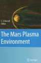 The Mars Plasma Environment - C.T. Russell