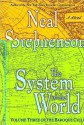 The System of the World (The Baroque Cycle, #3) - Neal Stephenson