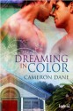 Dreaming in Color - Cameron Dane