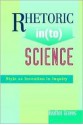 Rhetoric In(to) Science: Style as Invention in Inquiry - Heather Brodie Graves