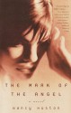 The Mark of the Angel: A Novel - Nancy Huston