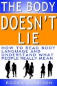 The Body Doesn't Lie: How to Read Body Language and Understand What People Really Mean - Roger Harrison