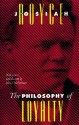 The Philosophy of Loyalty - Josiah Royce, John J. McDermott