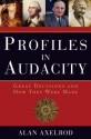 Profiles in Audacity: Great Decisions and How They Were Made - Alan Axelrod