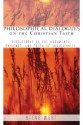 Philosophical Dialogues on the Christian Faith: Discussions on the Arguments, Evidence, and Truth of Christianity - Steve West