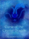 The Curse of the Crystal Dragon - Jonathan Saville