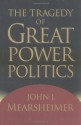 The Tragedy of Great Power Politics - John J. Mearsheimer