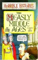 The Measly Middle Ages (Horrible Histories) - Terry Deary