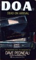 D.O.A.: Dead On Arrival - Dave Pedneau