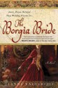 The Borgia Bride - Jeanne Kalogridis