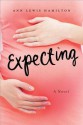 Expecting - Ann Lewis Hamilton